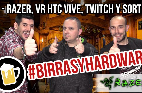 Birras y Hardware – 07 | Razer, Realidad Virtual HTC Vive, Twitch bloqueo 24h y SORTEO