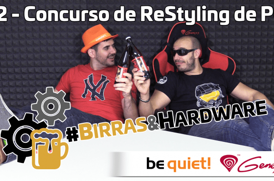 Birras y hardware 12 – Concurso Restyling de PC