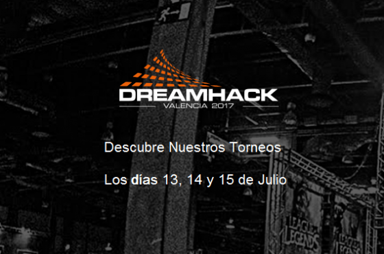 Torneos en Dreamhack Valencia 2017