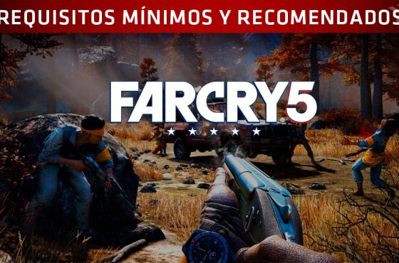 Ubisoft anuncia los requisitos minimos y recomendados para jugar a FarCry 5 en PC