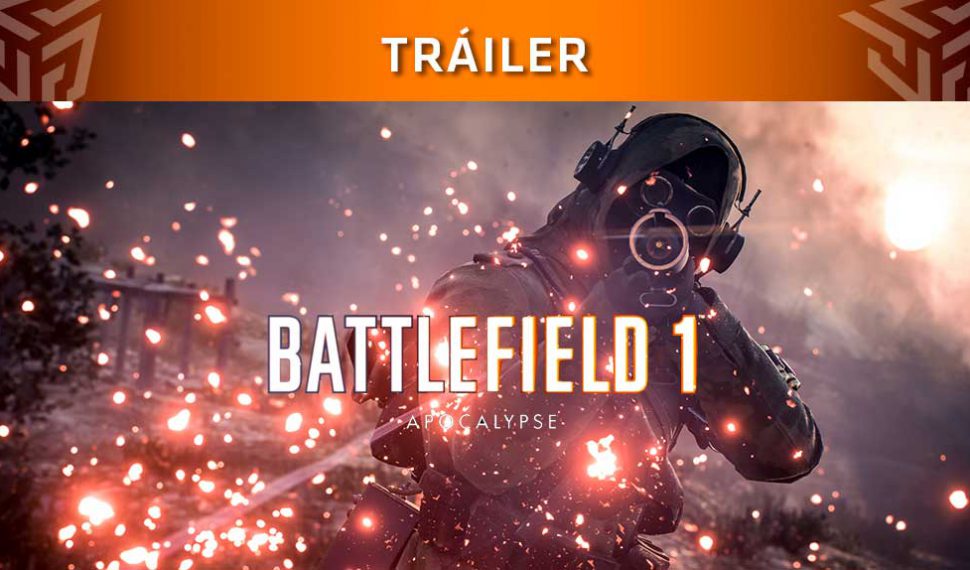 Trailer de lanzamiento de Battlefield 1 Apocalypse, su última expansión