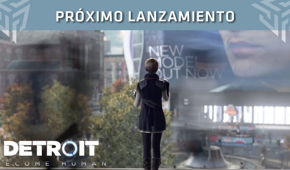 Sony ha anunciado la fecha de lanzamiento de Detroit: Become Human