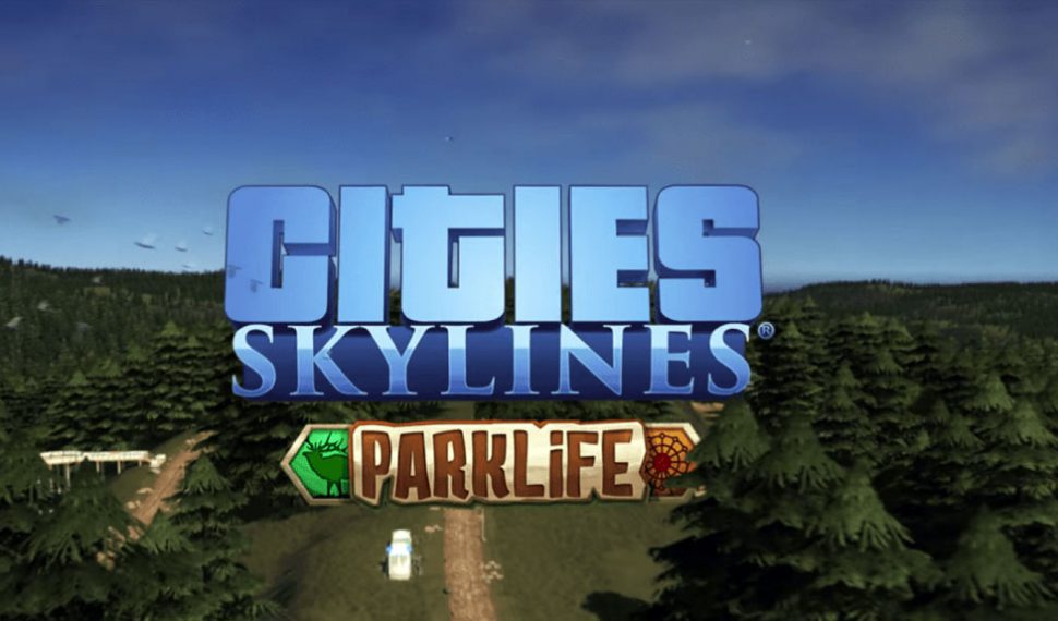 Parklife, nuevo contenido adicional para Cities Skylines y una actualización exclusiva para PC