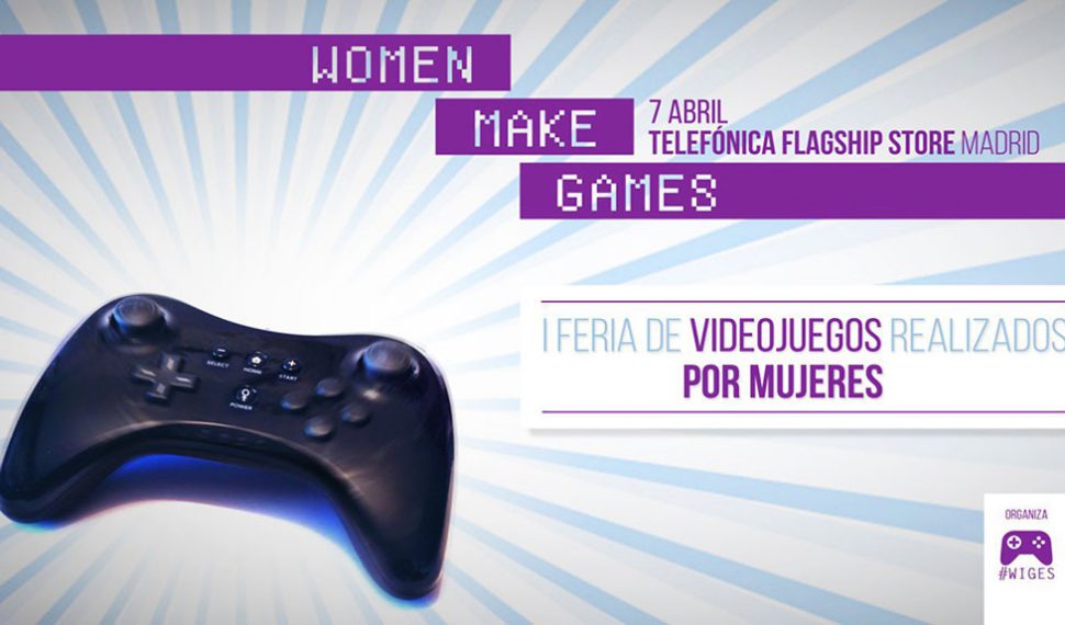 Llega la ‘Women Make Games’, la I Feria de Videojuegos Realizados por Mujeres