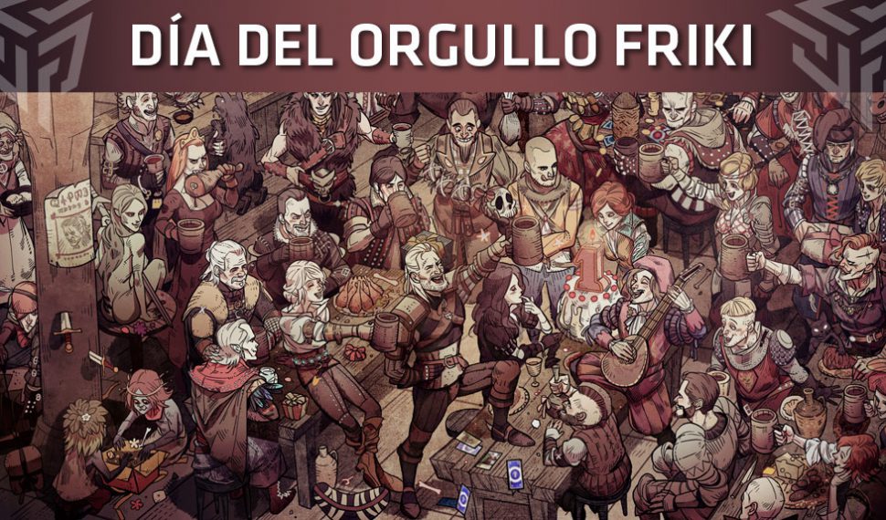 Especial Día del Orgullo Friki – ¿Y a ti qué te apasiona?