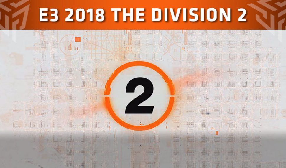[E3 2018] The Division 2: Microsoft muestra un nuevo tráiler y gameplay