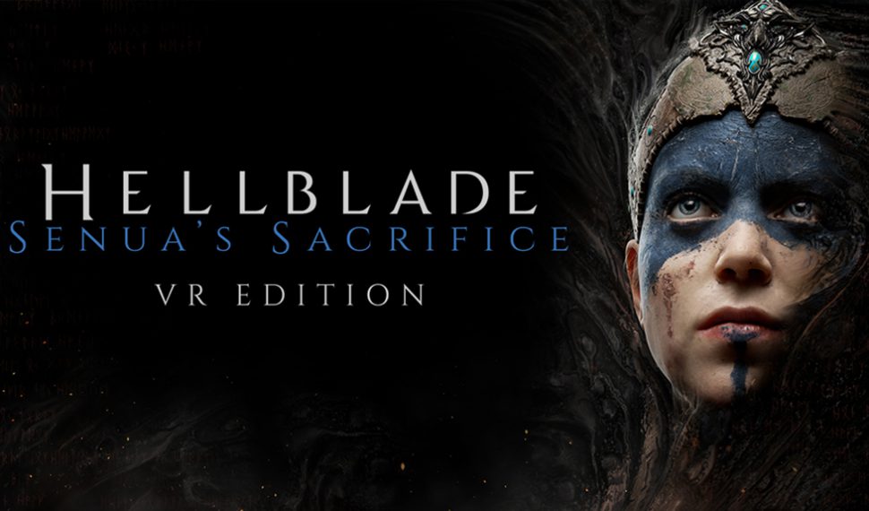 Anunciado Hellblade VR Edition para Oculus Rift y HTC Vive