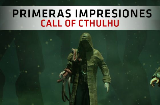 Primeras Impresiones de Call of Cthulhu