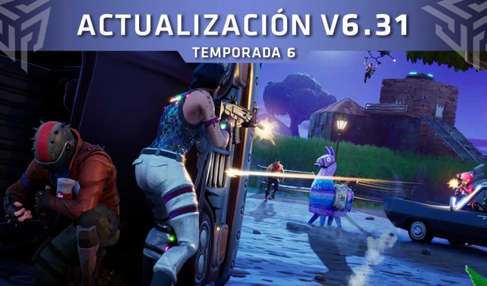 Fortnite recibe la actualización V6.31 – Cambios y novedades