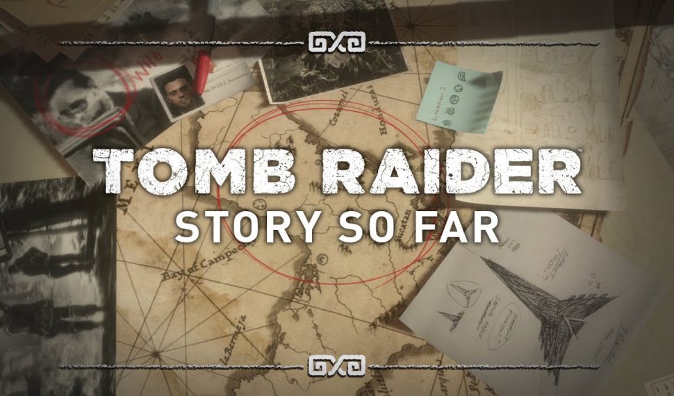 Tomb Raider resume su historia antes del lanzamiento de Shadow of the Tomb Raider