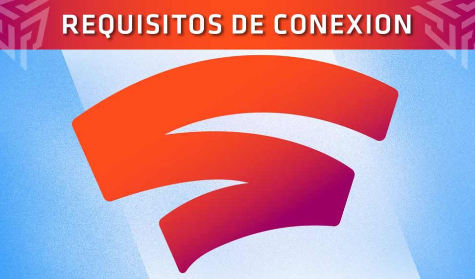 ¿Qué velocidad de conexión requerirá Google Stadia?