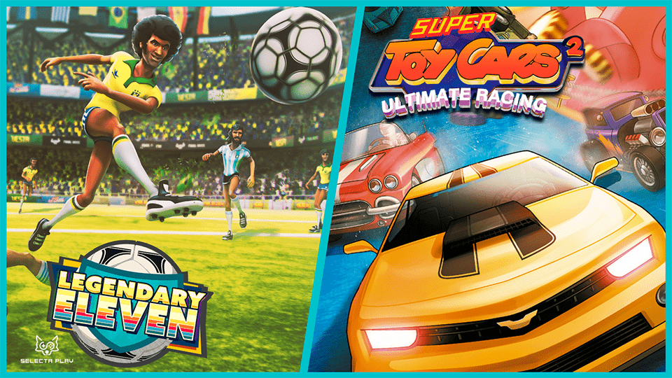 Legendary Eleven y Super Toy Cars Ultimate Racing llegan el 30 de junio