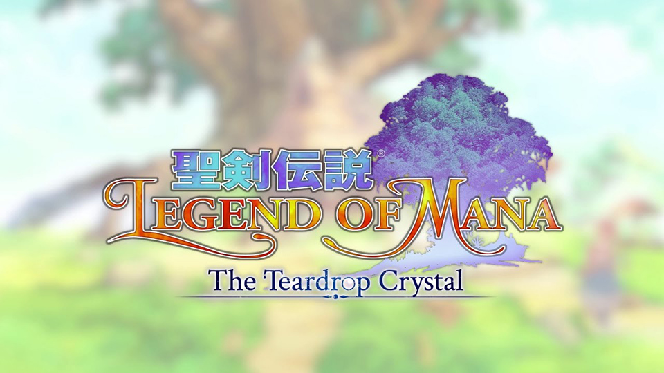 Legend Of Mana The Teardrop Crystal