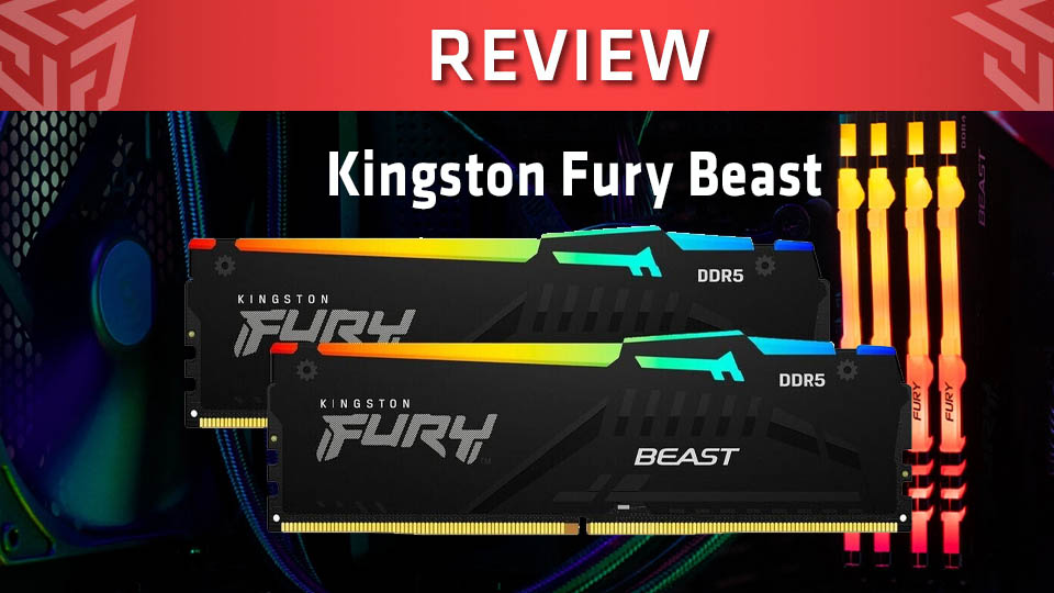 Review Kingston Fury Beast DDR5 RGB 16GB 6000MHZ