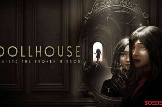 Dollhouse: Behind The Broken Mirror se retrasa