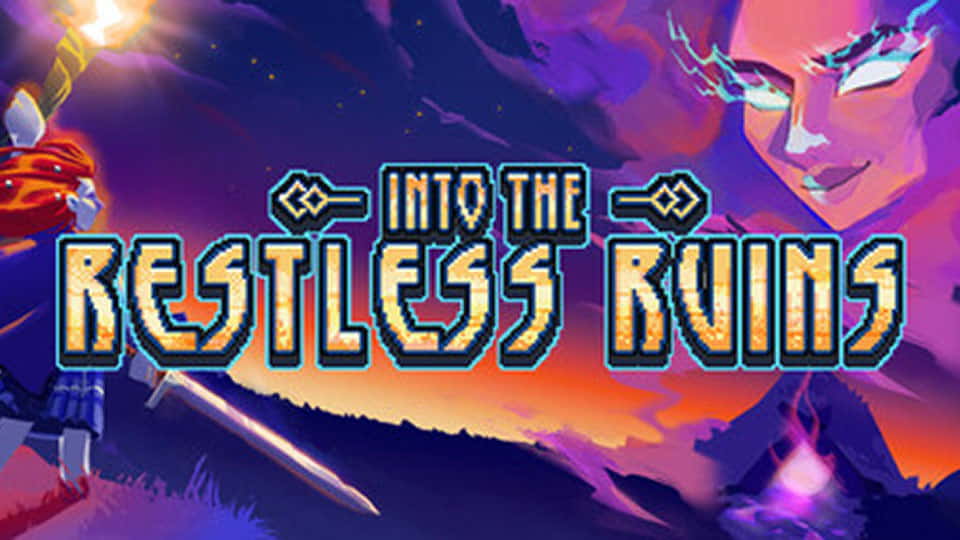 Into the Restless Ruins Into the Restless Ruins