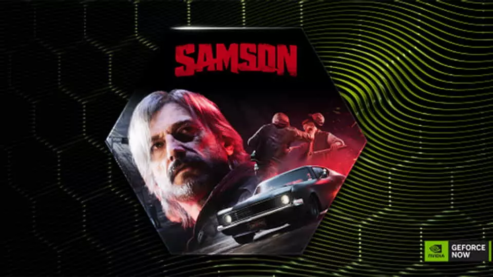 NVIDIA GeForce NOW recibe Samson